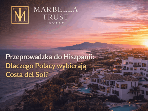 Przeprowadzka do Hiszpanii Costa del Sol luksusowe nieruchomości Marbella Trust Invest