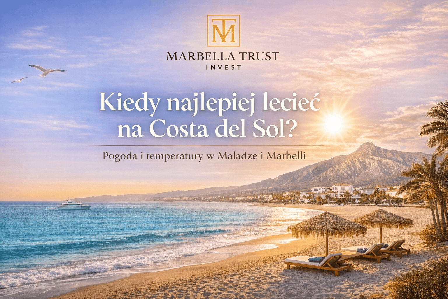 Kiedy najlepiej lecieć na Costa del Sol – pogoda i temperatury w Maladze i Marbelli, słoneczna plaża Hiszpania
